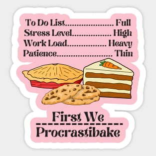 First We Procrastibake! Sticker